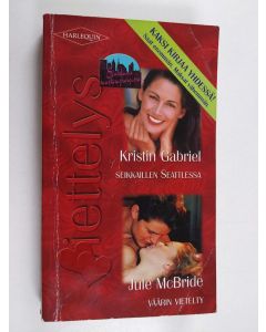 Kirjailijan Kristin / McBride Gabriel käytetty kirja Seikkaillen Seattlessa ; Väärin vietelty (yhteisnide)