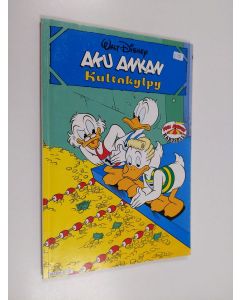 Tekijän lkka ym. Äärelä  käytetty kirja Aku Ankan kultakylpy