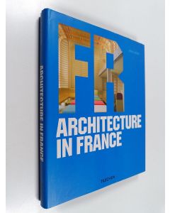 Kirjailijan Philip Jodidio käytetty kirja Architecture in France