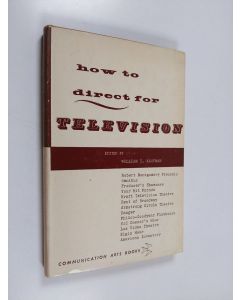 Kirjailijan William Irving Kaufman käytetty kirja How to Direct for Television