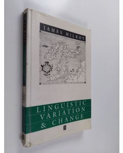 Kirjailijan James Milroy käytetty kirja Linguistic variation and change : on the historical sociolinguistics of English