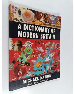 Kirjailijan Michael Nation käytetty kirja A dictionary of modern Britain