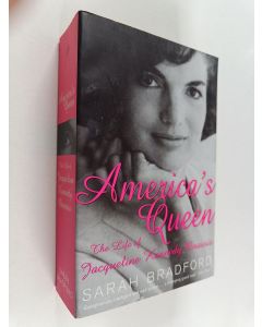Kirjailijan Sarah Bradford käytetty kirja America's queen : the life of Jacqueline Kennedy Onassis