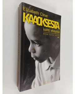 Kirjailijan Elisabeth Cleve käytetty kirja Kaaoksesta kohti eheyttä : ADHD-lapsen tarina