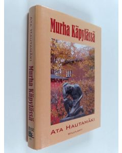 Kirjailijan Ata Hautamäki käytetty kirja Murha Käpylässä : jännitysromaani