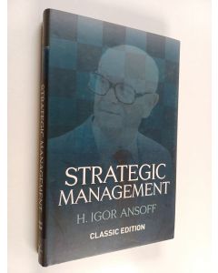 Kirjailijan H. Igor Ansoff käytetty kirja Strategic management