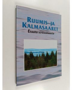 käytetty kirja Ruumis- ja kalmasaaret : etäällä kirkkomaasta