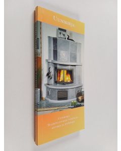 Kirjailijan Hannu Konttinen käytetty kirja Uunikirja : Tulikivi-uunien ystäville huviksi ja hyödyksi