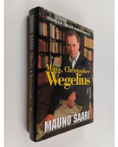 Kirjailijan Mauno Saari käytetty kirja Minä, Christopher Wegelius : Päiväkirja pimeiden voimien vuosilta