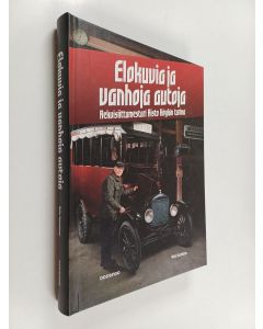 Kirjailijan Anita Saarelainen käytetty kirja Elokuvia ja vanhoja autoja : rekvisiittamestari Risto Höylän tarina