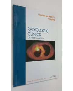 käytetty kirja Update on PET/CT imaging : Radiological Clinics of North America - july 2007, vol. 45 nr. 4 (ERINOMAINEN)