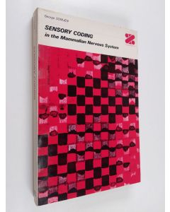 Kirjailijan George Somjen & Emeritus Professor of Physiology in Cell Biology George G Somjen käytetty kirja Sensory Coding in the Mammalian Nervous System