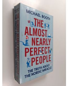 Kirjailijan Michael Booth käytetty kirja The almost nearly perfect people : the truth about the Nordic miracle