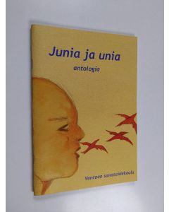 käytetty teos Junia ja unia : antologia