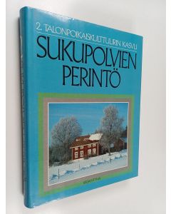 käytetty kirja Sukupolvien perintö 2 : Talonpoikaiskulttuurin kasvu