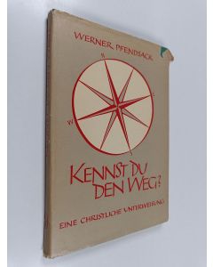Kirjailijan Werner Pfendsack käytetty kirja Kennst du den Weg? : eine christliche Unterweisung