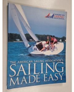 käytetty kirja Sailing Made Easy - The Official Manual For The ASA 101 Basic Keelboat Sailing Course