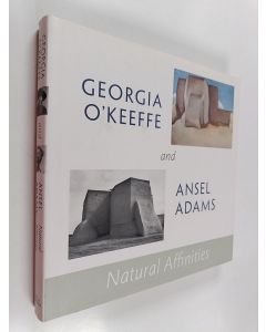 Kirjailijan Georgia O'Keeffe Museum käytetty kirja Georgia O'Keeffe and Ansel Adams : Natural Affinities