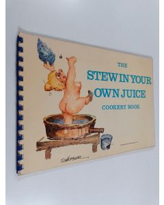 käytetty teos The stew in your own juice : Cookery book