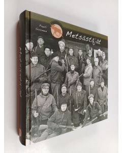 Kirjailijan Pauli Sivonen käytetty kirja Metsästäjät