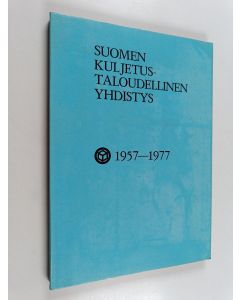 käytetty kirja Suomen kuljetustaloudellinen yhdistys r.y. 1957-1977