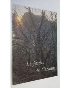Kirjailijan R. M. Bourges käytetty kirja Le jardin de Cezane : L'epoque des lauves