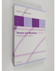 Kirjailijan Robert H. Wasserman käytetty kirja Tensors and manifolds : with applications to physics (ERINOMAINEN)