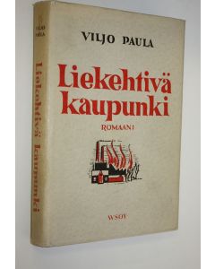 Kirjailijan Viljo Paula käytetty kirja Liekehtivä kaupunki