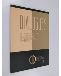 käytetty kirja Dialogues with the Evangelical Free Church of Finland and the Finnish Pentecostal Movement
