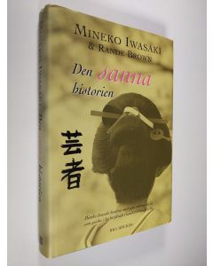 Kirjailijan Mineko Iwasaki käytetty kirja Den sanna historien