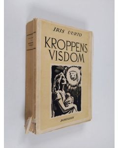 Kirjailijan Iris Uurto käytetty kirja Kroppens visdom : roman