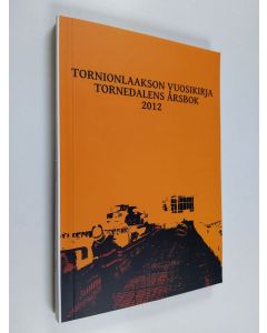 käytetty kirja Tornionlaakson vuosikirja Tornedalens årsbok 2012
