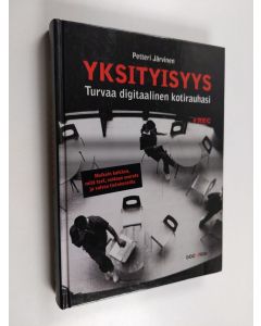Kirjailijan Petteri Järvinen käytetty kirja Yksityisyys : turvaa digitaalinen kotirauhasi