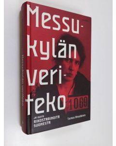 Kirjailijan Tuomas Rimpiläinen käytetty kirja Messukylän veriteko ja muita rikostarinoita Suomesta