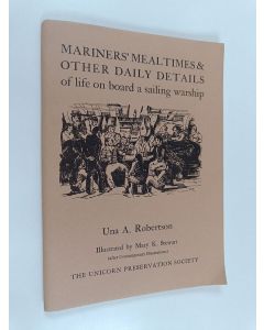 Kirjailijan Una A. Robertson käytetty teos Mariners' Mealtimes & Other Daily Details of Life on Board a Sailing Warship