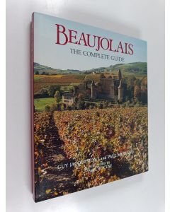 Kirjailijan Guy Jacquemont käytetty kirja Beaujolais : the complete guide