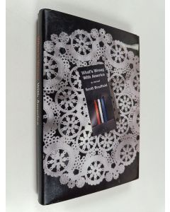 Kirjailijan Scott Bradfield käytetty kirja What's Wrong with America