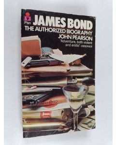 Kirjailijan John Pearson käytetty kirja James Bond - The Authorized Biography of 007