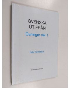 Kirjailijan Kate Kalmström käytetty kirja Svenska utifrån : övningar del 1
