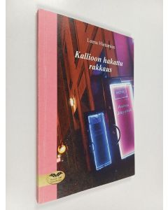 Kirjailijan Leena Hietamies käytetty kirja Kallioon hakattu rakkaus