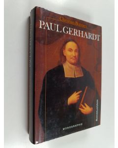 Kirjailijan Christian Bunners käytetty kirja Paul Gerhardt : Weg, Werk, Wirkung