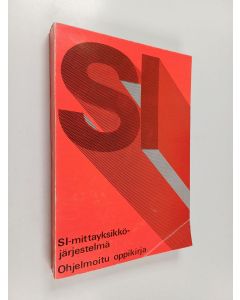 Kirjailijan Martti Koskinen & Harri Laine käytetty kirja SI-mittayksikköjärjestelmä : ohjelmoitu oppikirja
