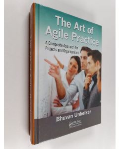 Kirjailijan Bhuvan Unhelkar käytetty kirja The Art of Agile Practice : A Composite Approach for Projects and Organizations