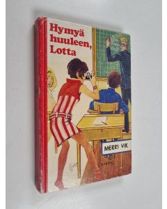 Kirjailijan Merri Vik käytetty kirja Hymyä huuleen, Lotta!
