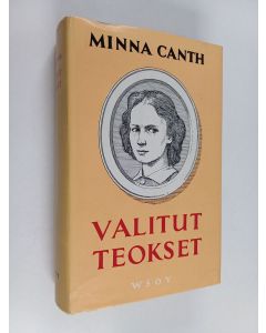 Kirjailijan Minna Canth käytetty kirja Valitut teokset