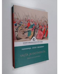 käytetty kirja Suomen kirkkohistoriallisen seuran vuosikirja 2020 = Finska kyrkohistoriska samfundet : årsskrift 2020 - Valta ja vastarinta - Makt och motstånd
