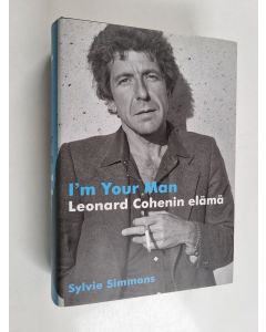 Kirjailijan Sylvie Simmons käytetty kirja I'm your man : Leonard Cohenin elämä