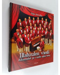 Kirjailijan Reijo Ikävalko käytetty kirja Iltatuulen viesti : aikamiehet 50 vuotta 1964-2014