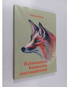 Kirjailijan Caius Nissius käytetty kirja Kettumaisia huomioita nuoruudestani