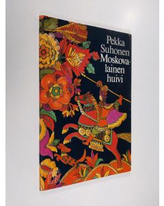 Kirjailijan Pekka Suhonen käytetty kirja Moskovalainen huivi : runoja